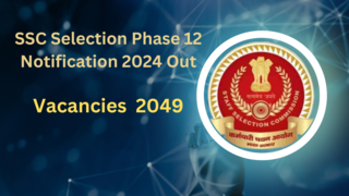 SSC Selection Phase 12 Notification 2024