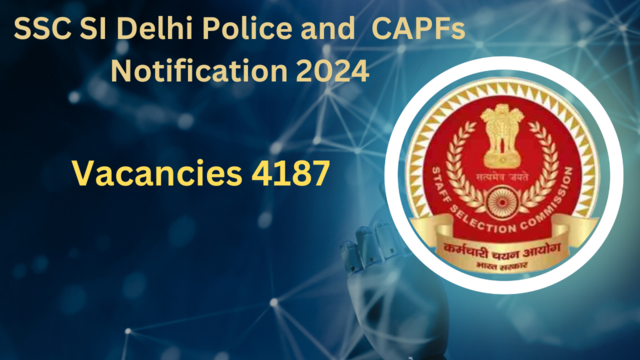 SSC SI Delhi Police and CAPFs Notification 2024